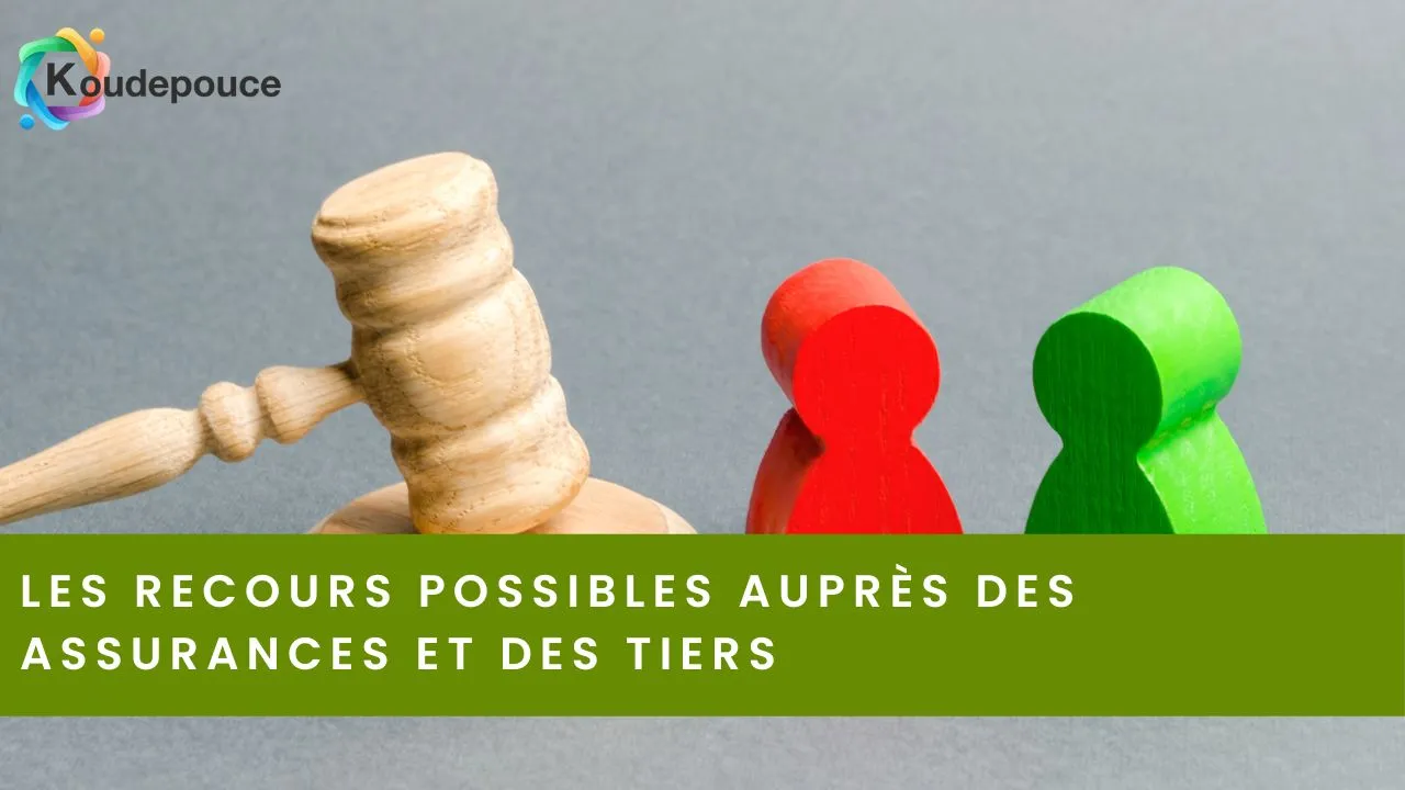 Les recours possibles auprès des assurances et des tiers